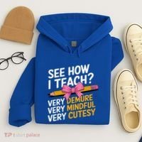 See How I Teach Teacher Appreciation Demure Mindful Cutesy Hoodie thumb 4