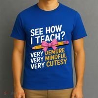 See How I Teach Teacher Appreciation Demure Mindful Cutesy T-Shirt thumb 3