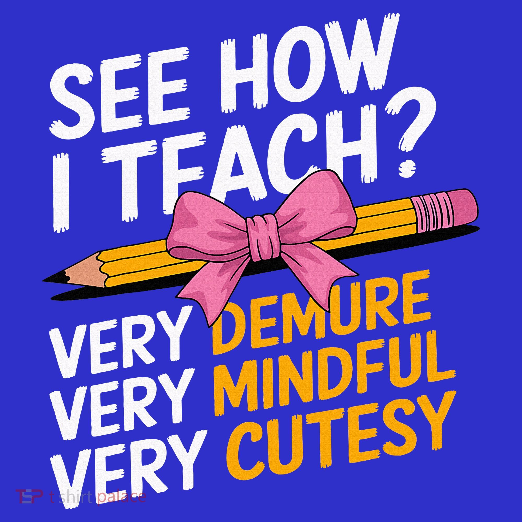 See How I Teach Teacher Appreciation Demure Mindful Cutesy Mousepad