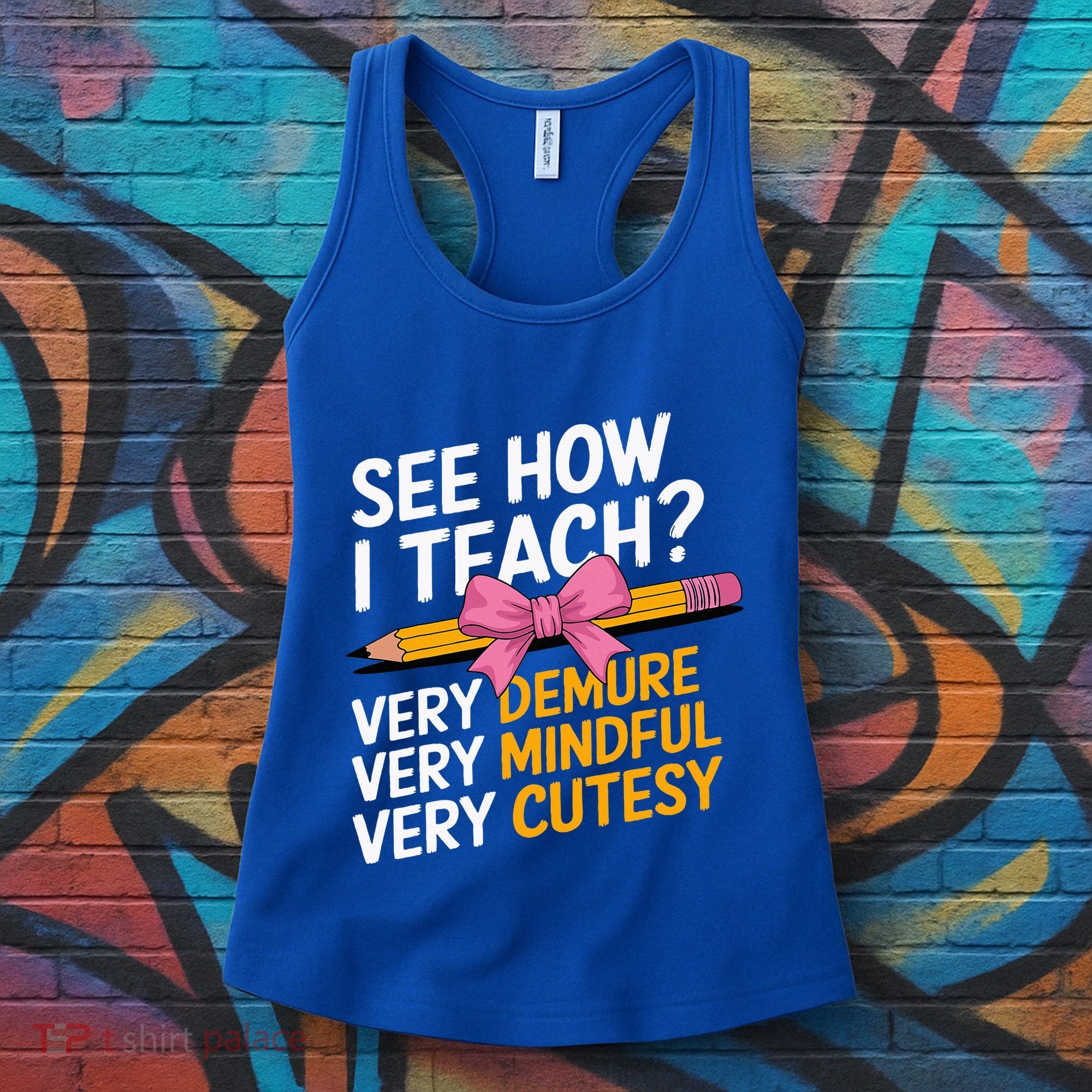 See How I Teach Teacher Appreciation Demure Mindful Cutesy Women's Tank Top