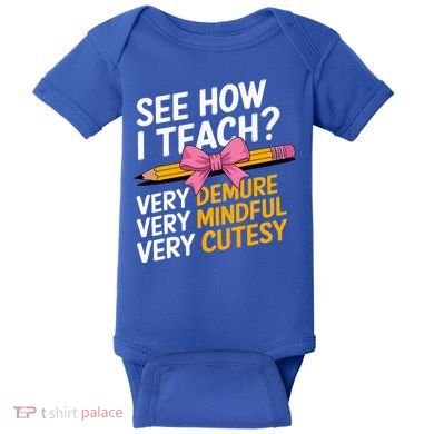 See How I Teach Teacher Appreciation Demure Mindful Cutesy Baby Bodysuit