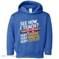 See How I Teach Teacher Appreciation Demure Mindful Cutesy Toddler Hoodie thumb 0