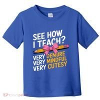 See How I Teach Teacher Appreciation Demure Mindful Cutesy Toddler T-Shirt thumb 0