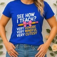 See How I Teach Teacher Appreciation Demure Mindful Cutesy Women's T-Shirt thumb 2