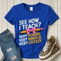 See How I Teach Teacher Appreciation Demure Mindful Cutesy Women's T-Shirt thumb 3