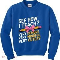 See How I Teach Teacher Appreciation Demure Mindful Cutesy Kids Sweatshirt thumb 0