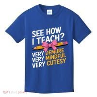 See How I Teach Teacher Appreciation Demure Mindful Cutesy Kids T-Shirt thumb 0