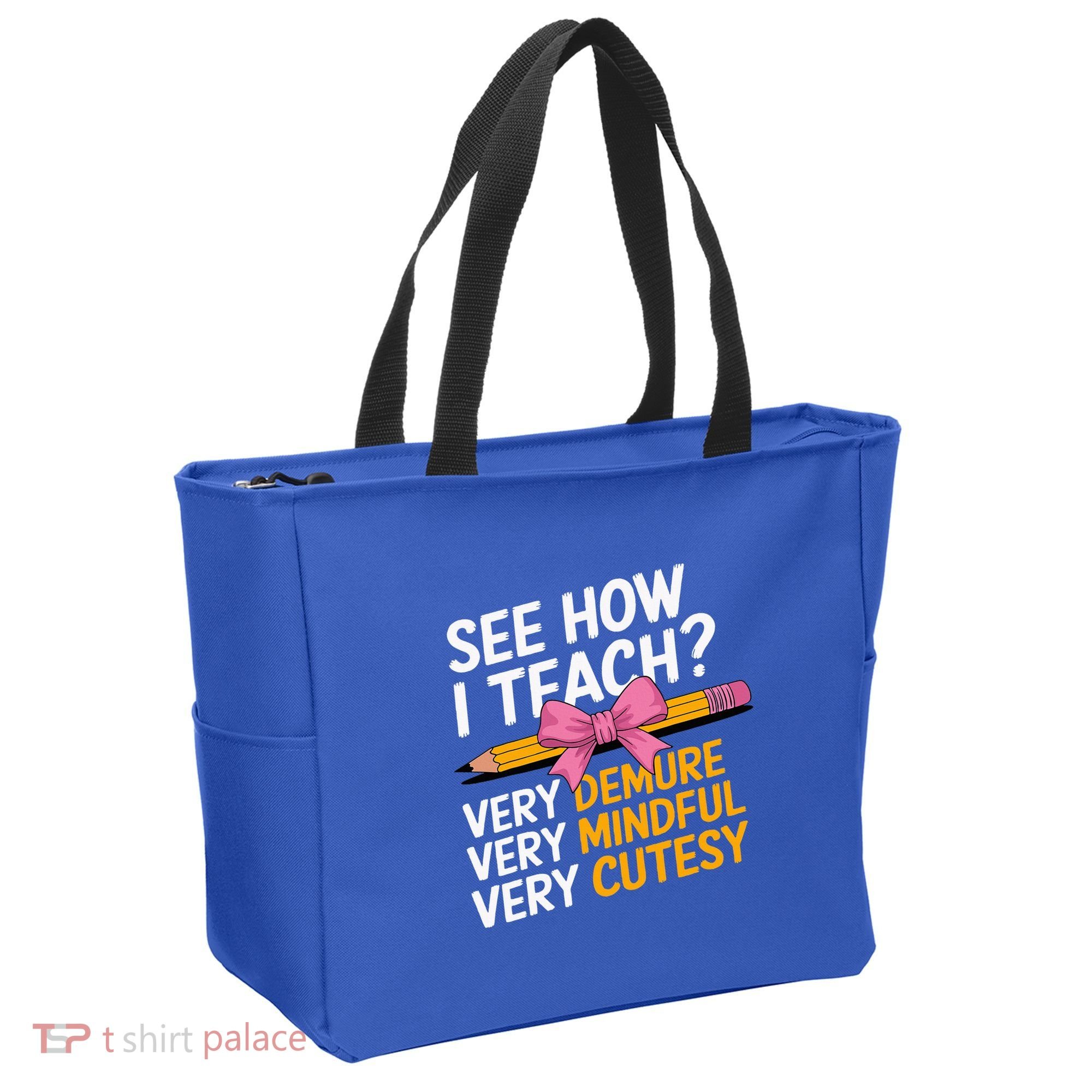 See How I Teach Teacher Appreciation Demure Mindful Cutesy Tote Bag