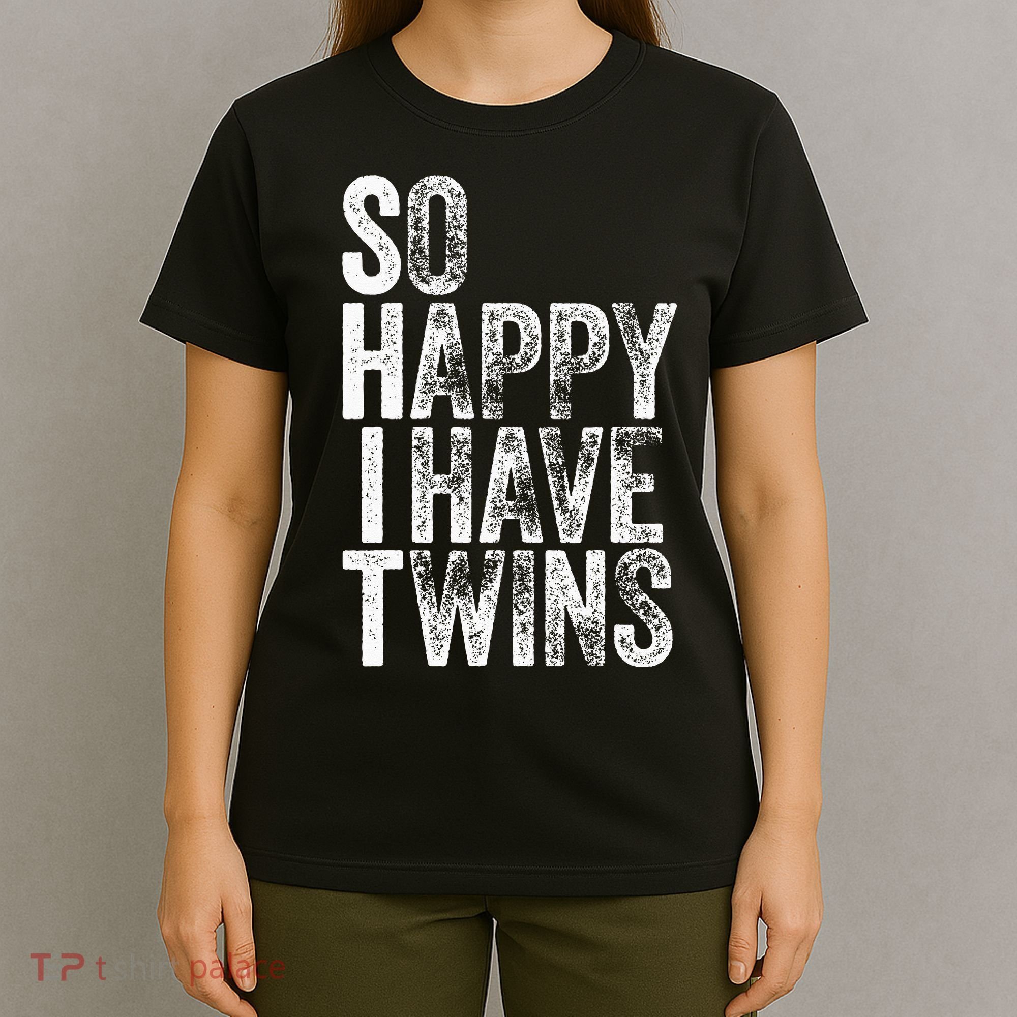 So Happy I Have Twins Father's Mother's Day T-Shirt