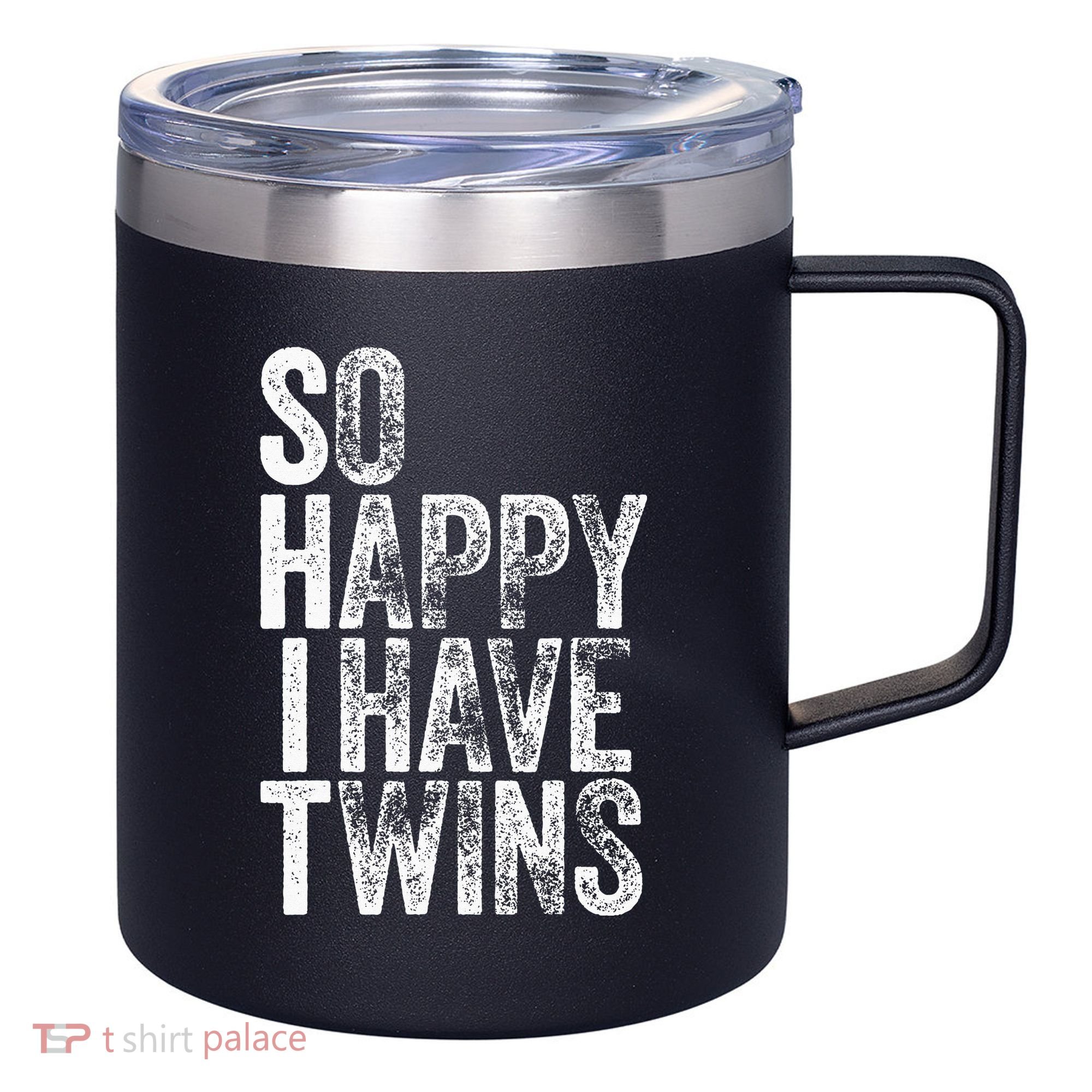 So Happy I Have Twins Father's Mother's Day 12oz Stainless Steel Coffee Mug