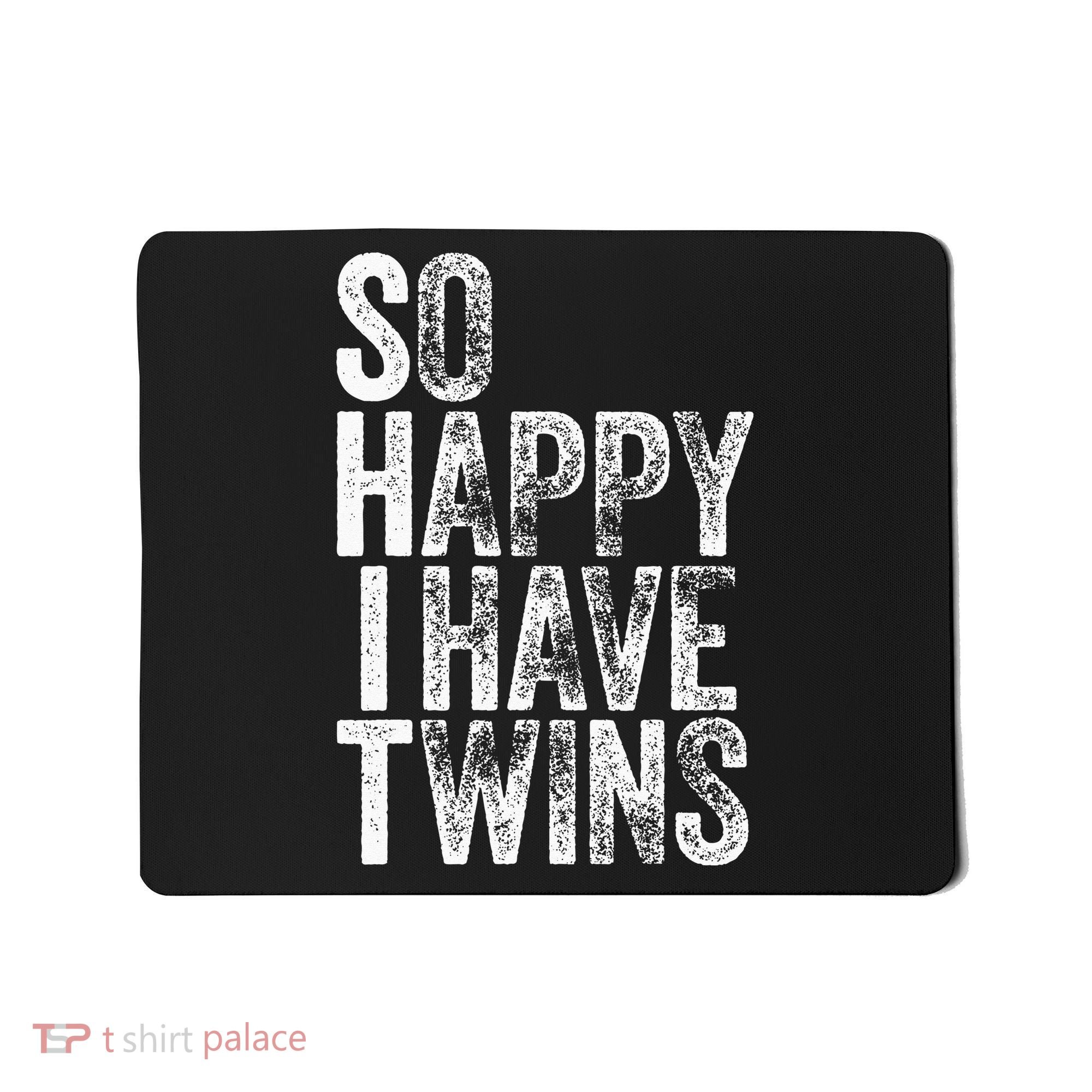 So Happy I Have Twins Father's Mother's Day Mousepad