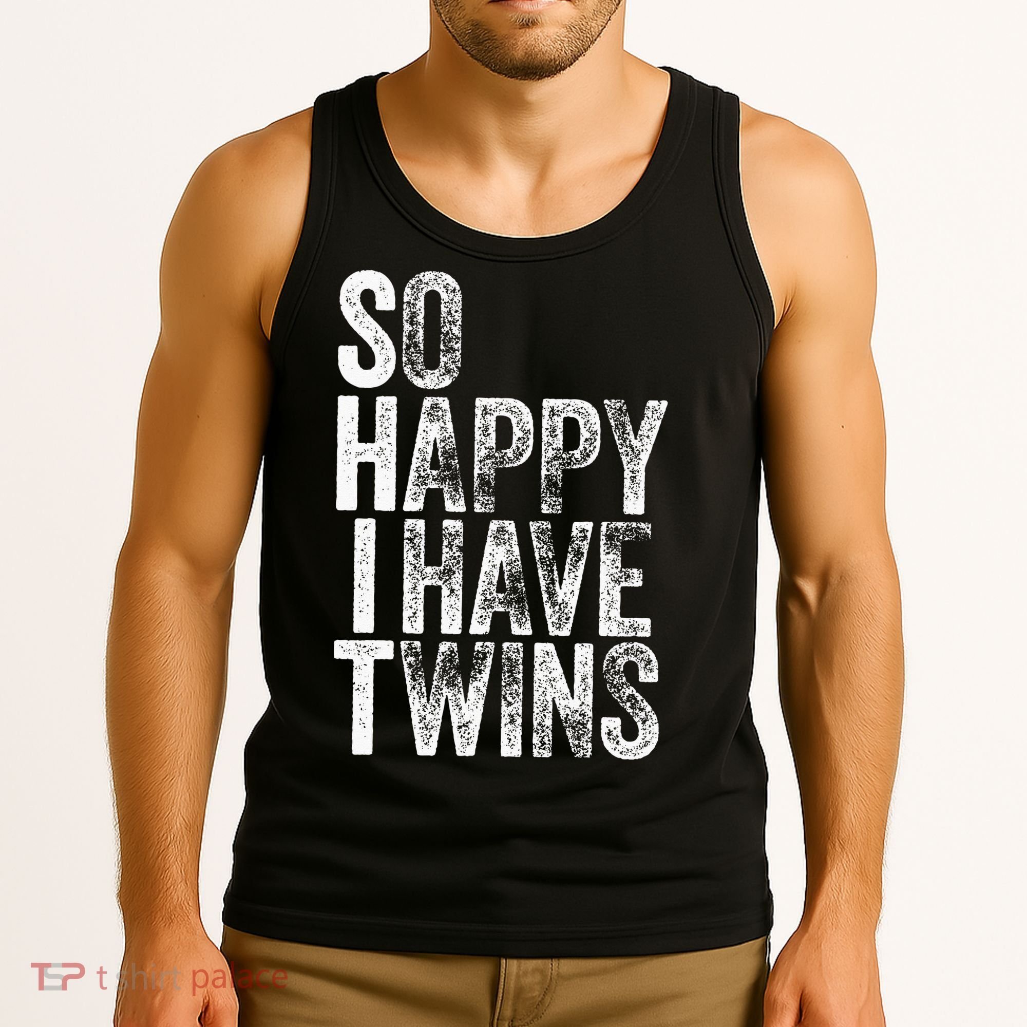 So Happy I Have Twins Father's Mother's Day Tank Top