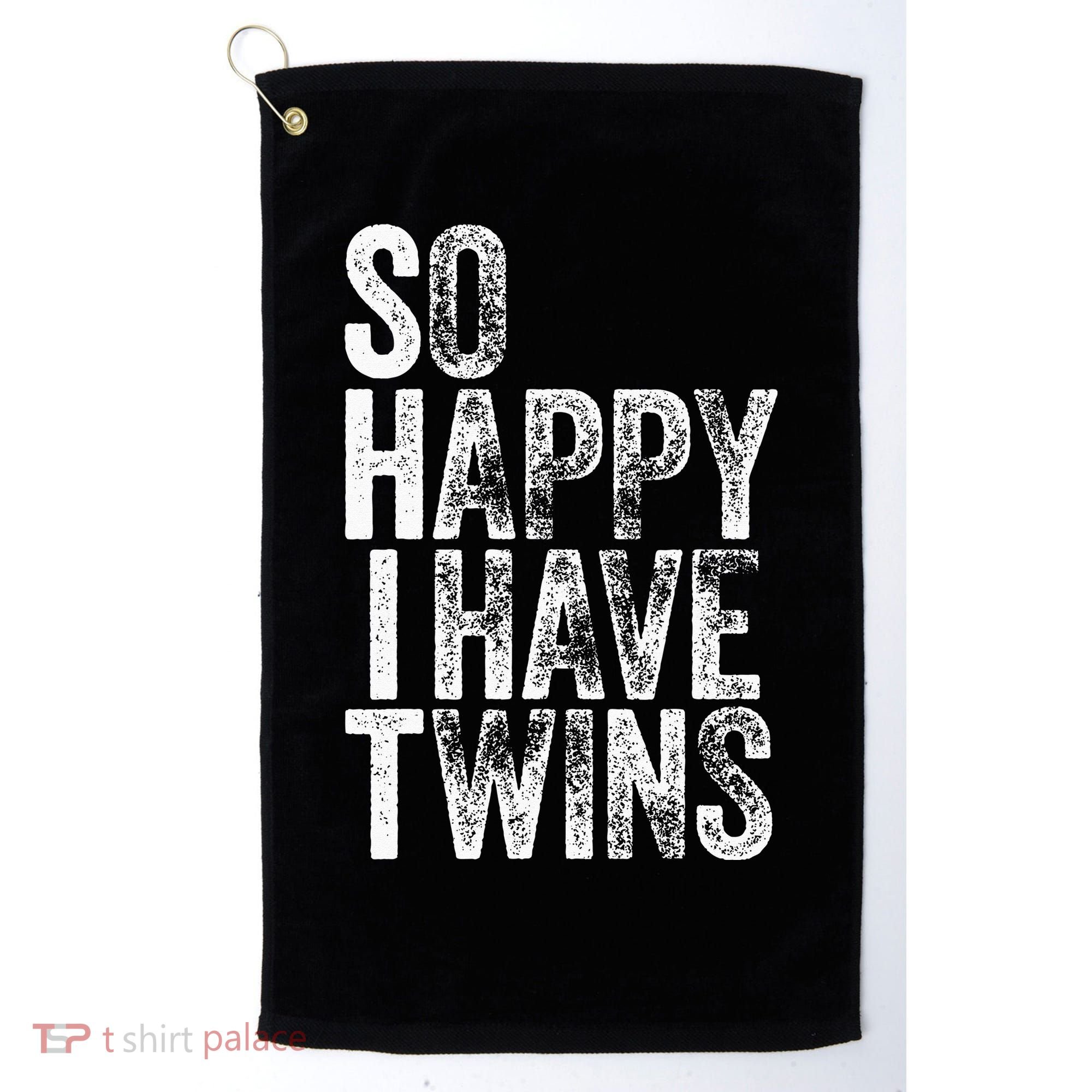 So Happy I Have Twins Father's Mother's Day Golf Towel
