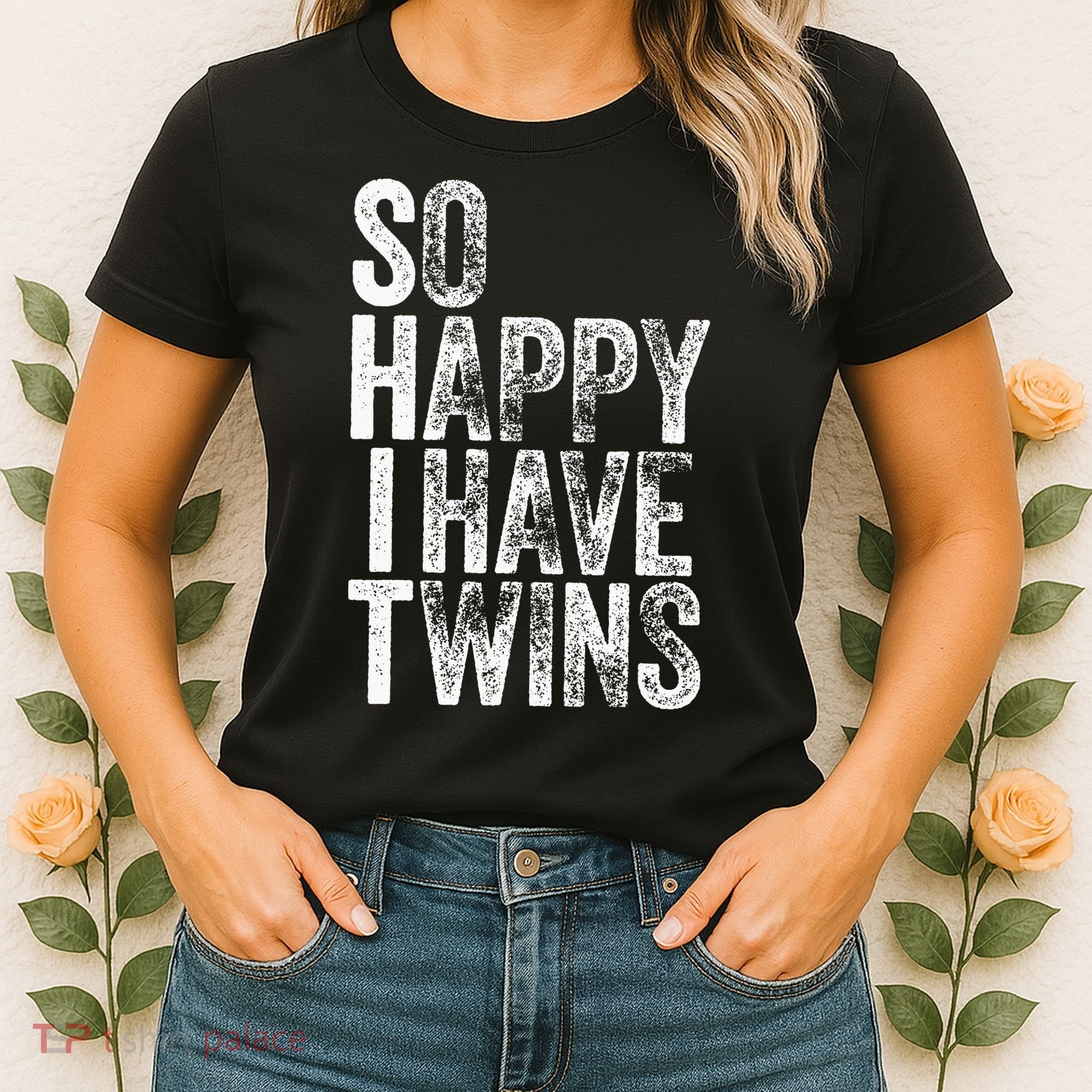 So Happy I Have Twins Father's Mother's Day Women's T-Shirt