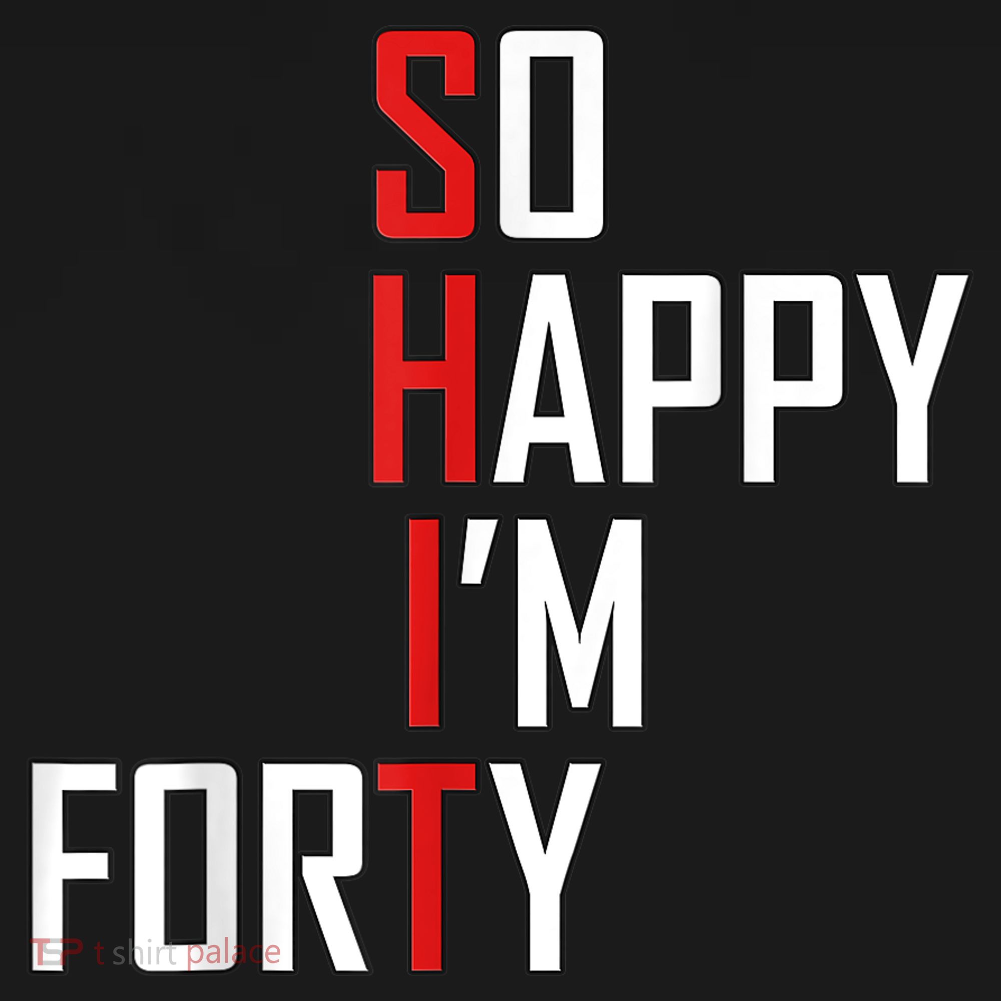 So Happy I'm Forty Funny 40th Birthday 40 Year Old Gag Gift Women's Tank Top