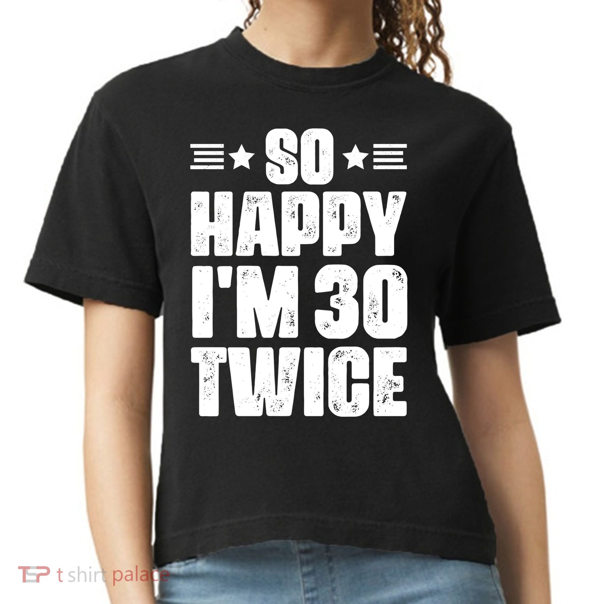 So Happy Im 30 Twice Funny 60th Birthday Gift Comfort Colors Boxy T-Shirt