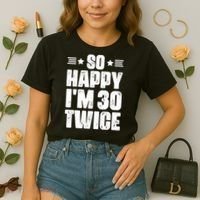 So Happy Im 30 Twice Funny 60th Birthday Gift Comfort Colors Boxy T-Shirt thumb 2