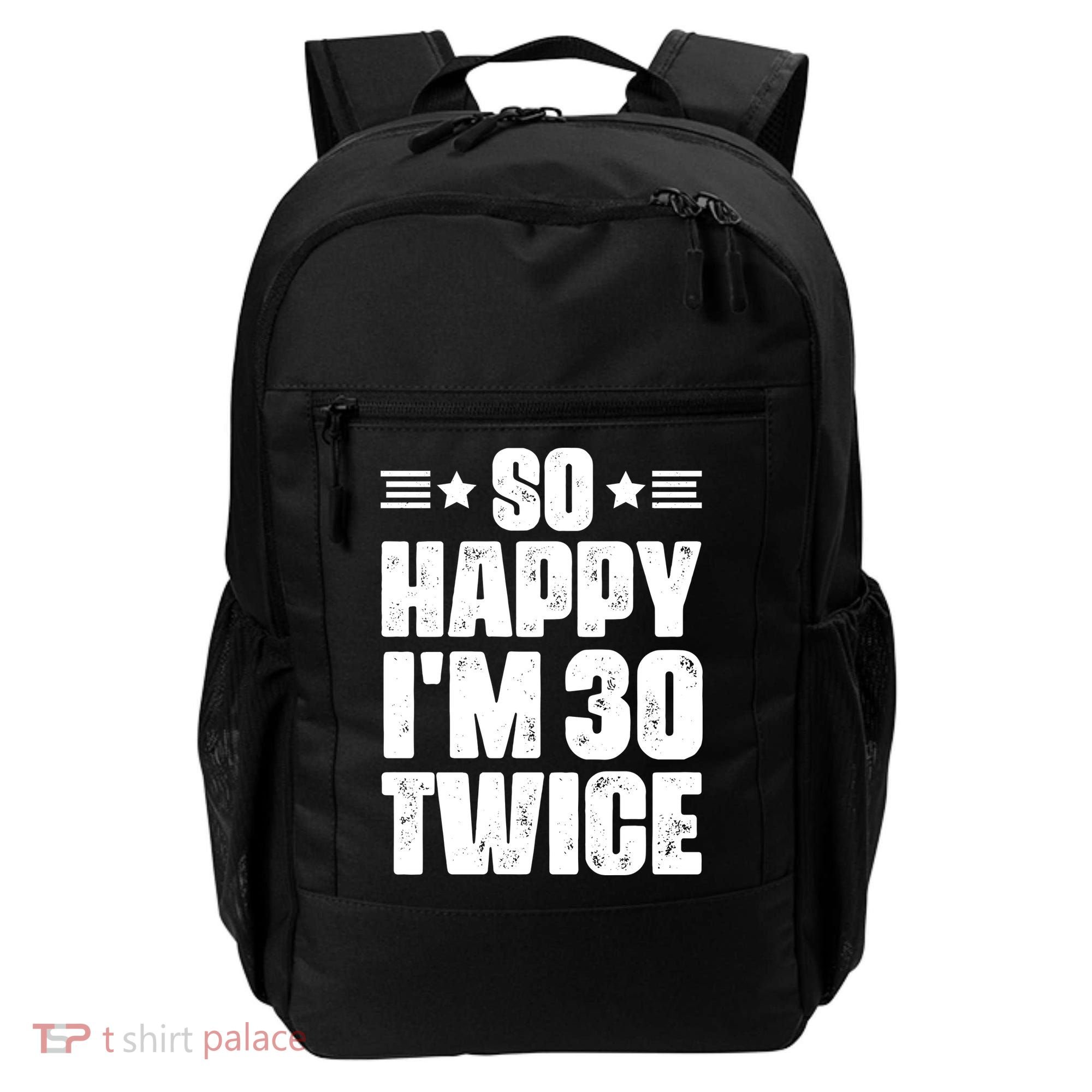 So Happy Im 30 Twice Funny 60th Birthday Gift Backpack
