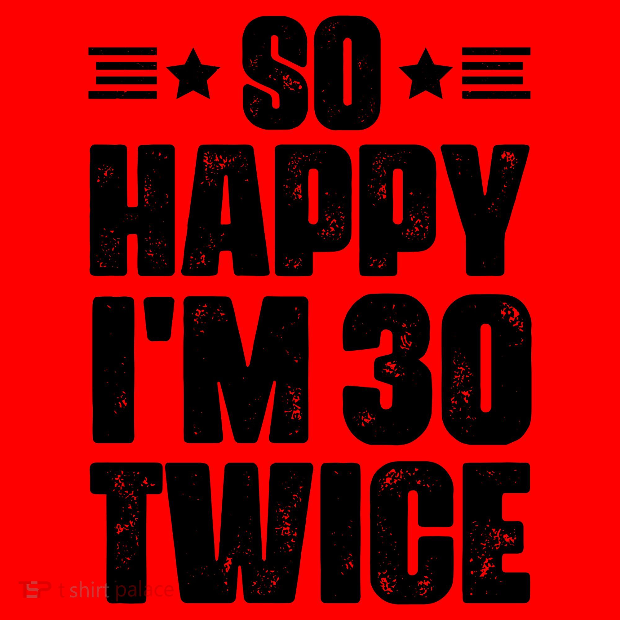 So Happy Im 30 Twice Funny 60th Birthday Gift Santa Hat