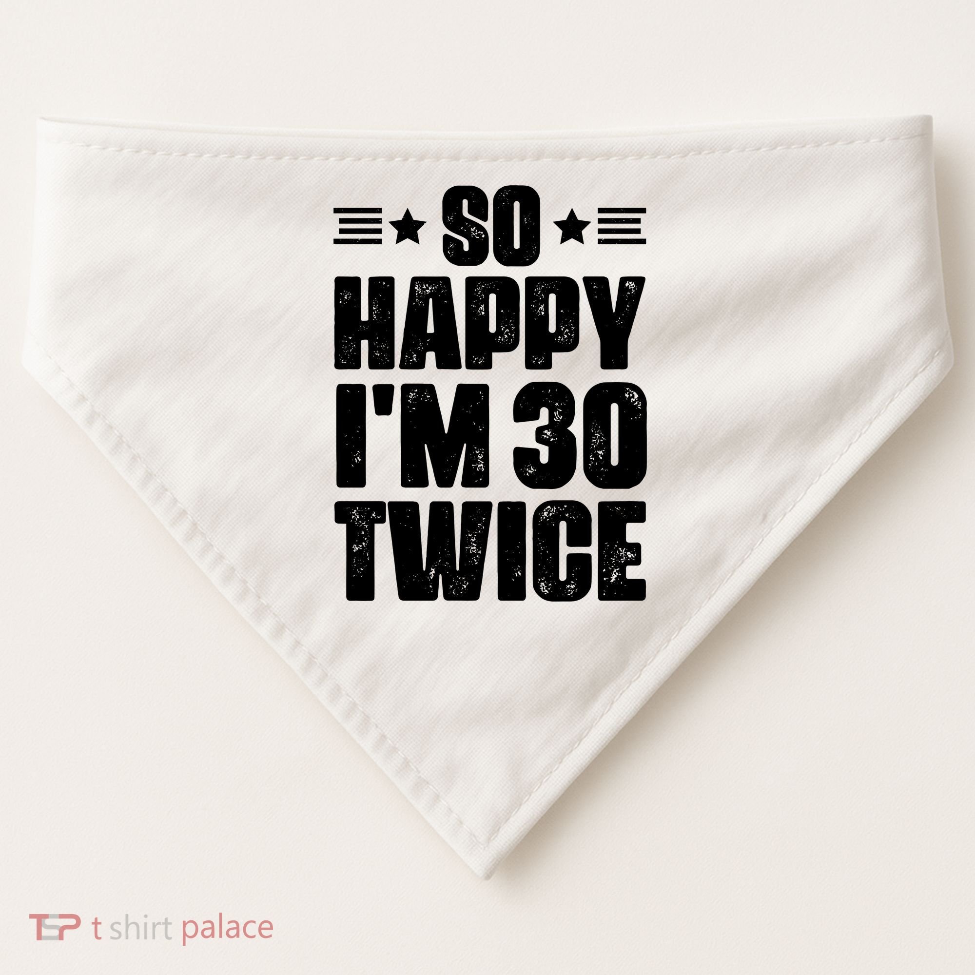 So Happy Im 30 Twice Funny 60th Birthday Gift USA-Made Doggie Bandana