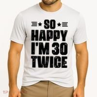So Happy Im 30 Twice Funny 60th Birthday Gift Cooling Performance Crew T-Shirt thumb 2