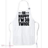 So Happy Im 30 Twice Funny 60th Birthday Gift Apron thumb 0