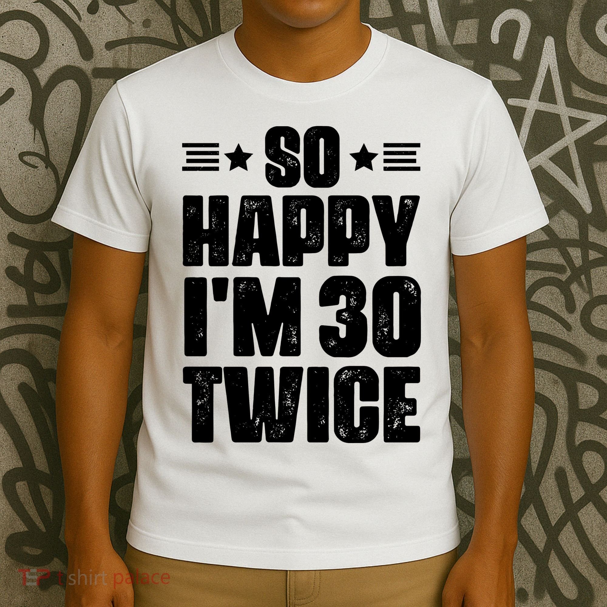 So Happy Im 30 Twice Funny 60th Birthday Gift T-Shirt