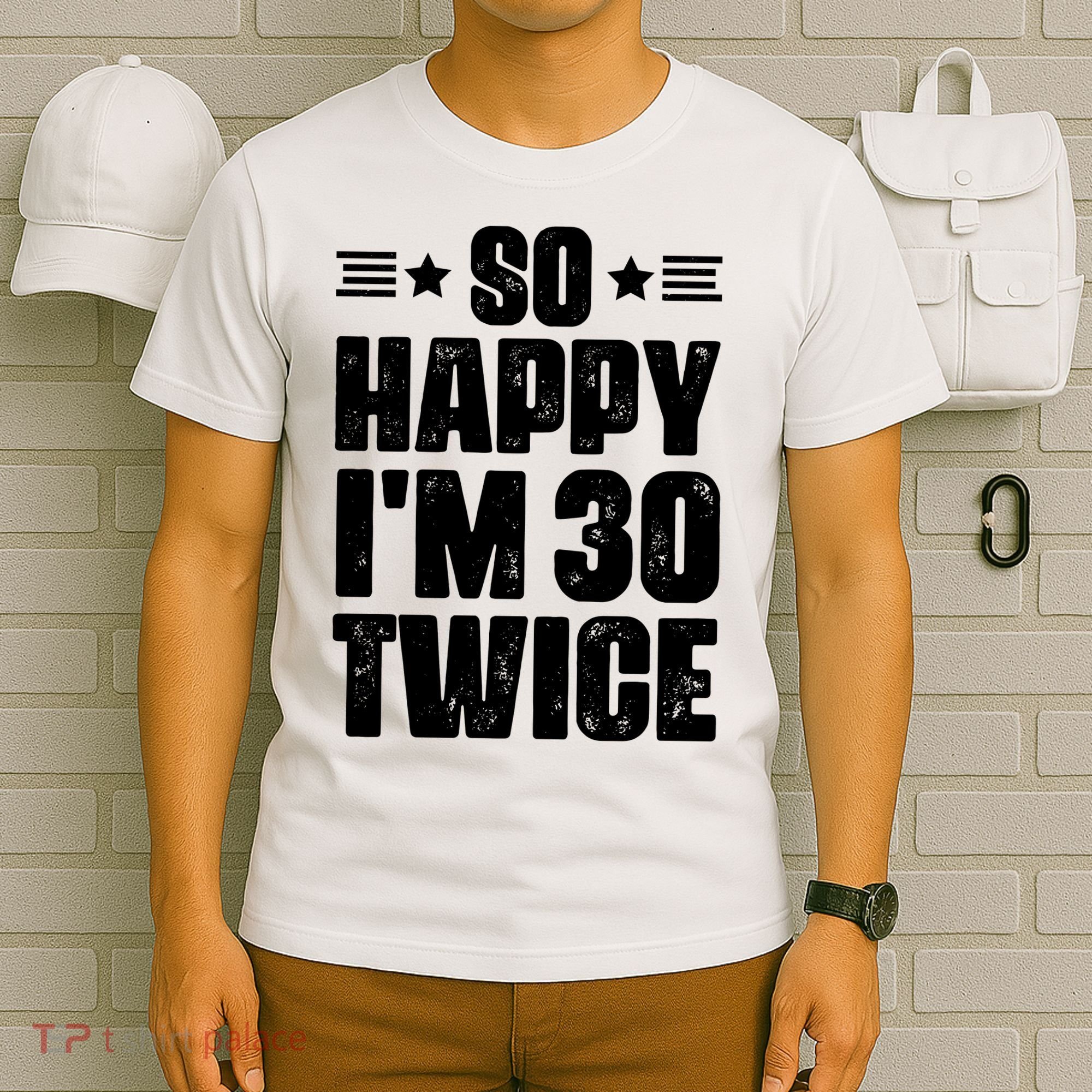 So Happy Im 30 Twice Funny 60th Birthday Gift T-Shirt