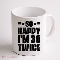 So Happy Im 30 Twice Funny 60th Birthday Gift Coffee Mug thumb 1