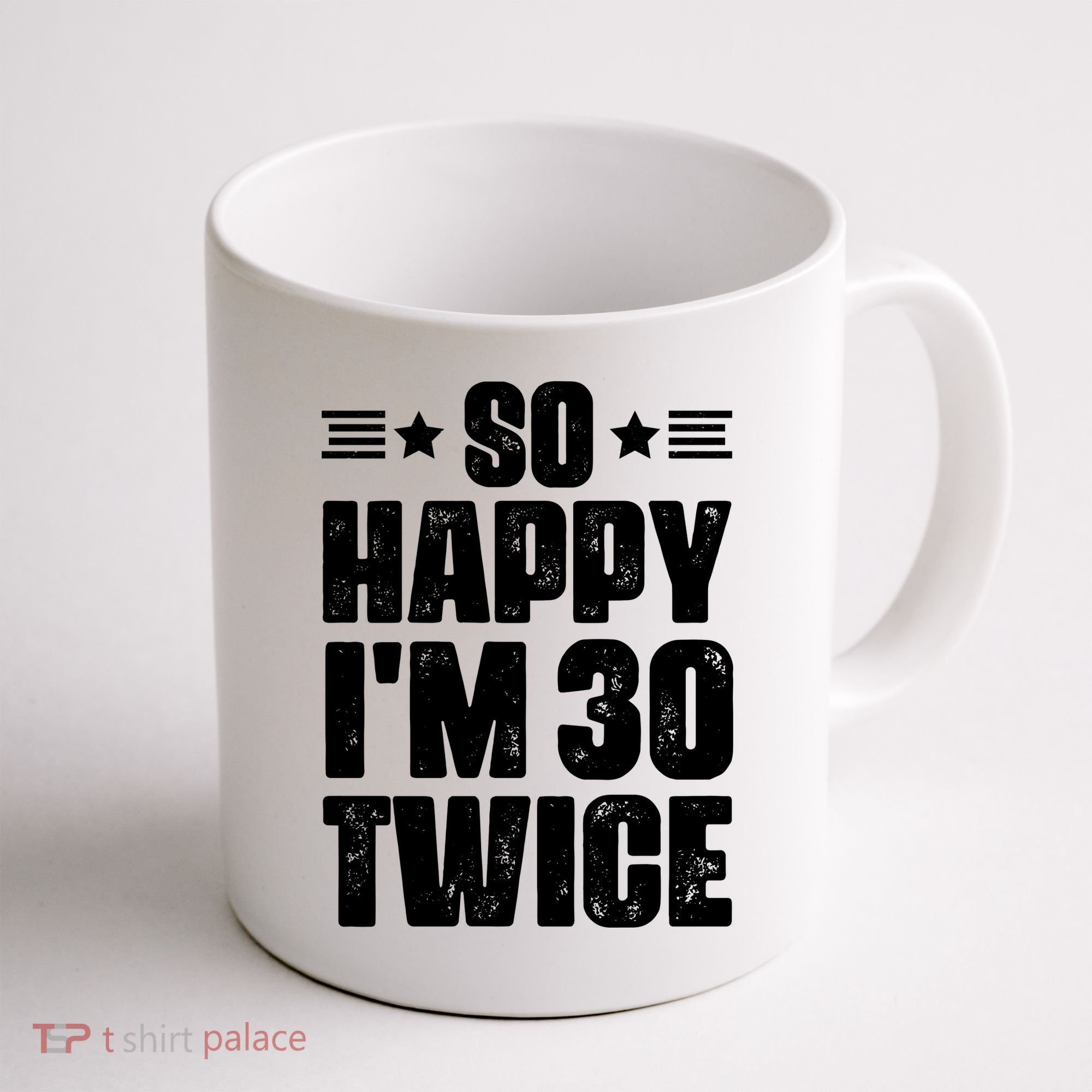 So Happy Im 30 Twice Funny 60th Birthday Gift Coffee Mug