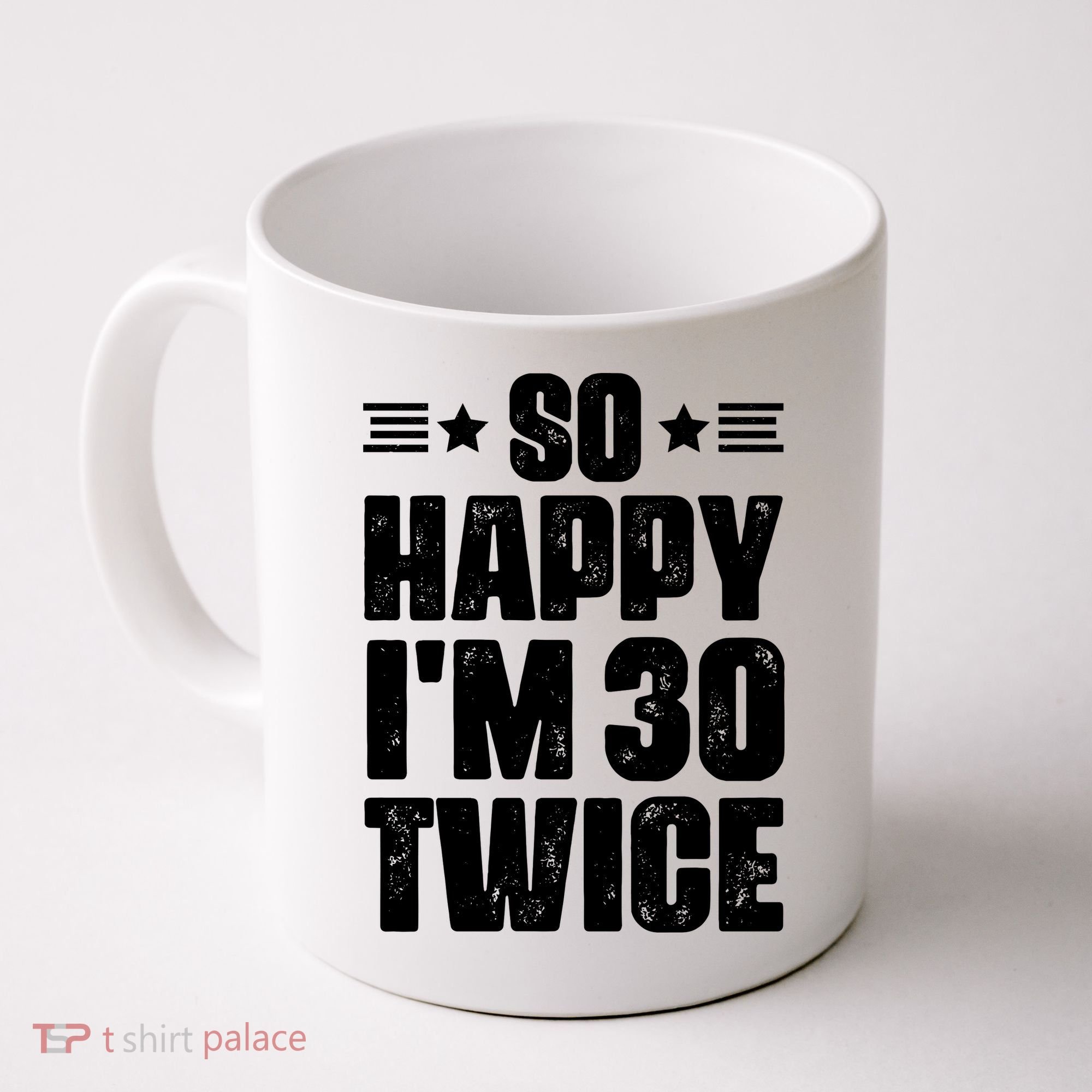 So Happy Im 30 Twice Funny 60th Birthday Gift Coffee Mug