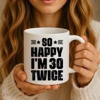 So Happy Im 30 Twice Funny 60th Birthday Gift Coffee Mug thumb 3