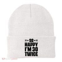 So Happy Im 30 Twice Funny 60th Birthday Gift Beanie thumb 0