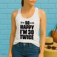 So Happy Im 30 Twice Funny 60th Birthday Gift Women's Tank Top thumb 2