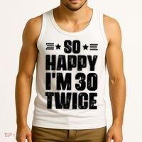 So Happy Im 30 Twice Funny 60th Birthday Gift Tank Top thumb 3
