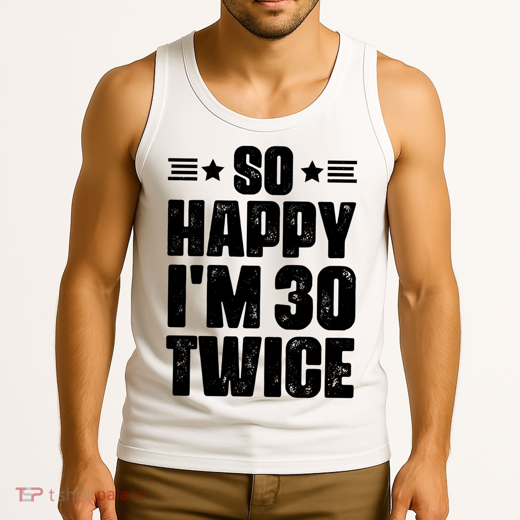 So Happy Im 30 Twice Funny 60th Birthday Gift Tank Top