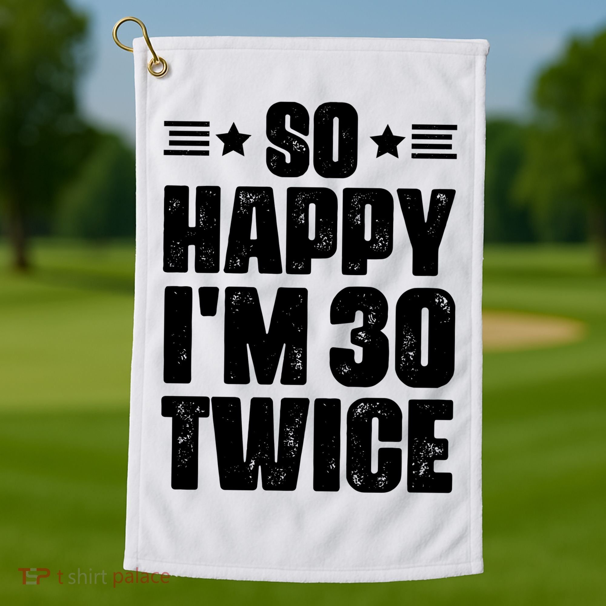 So Happy Im 30 Twice Funny 60th Birthday Gift Golf Towel