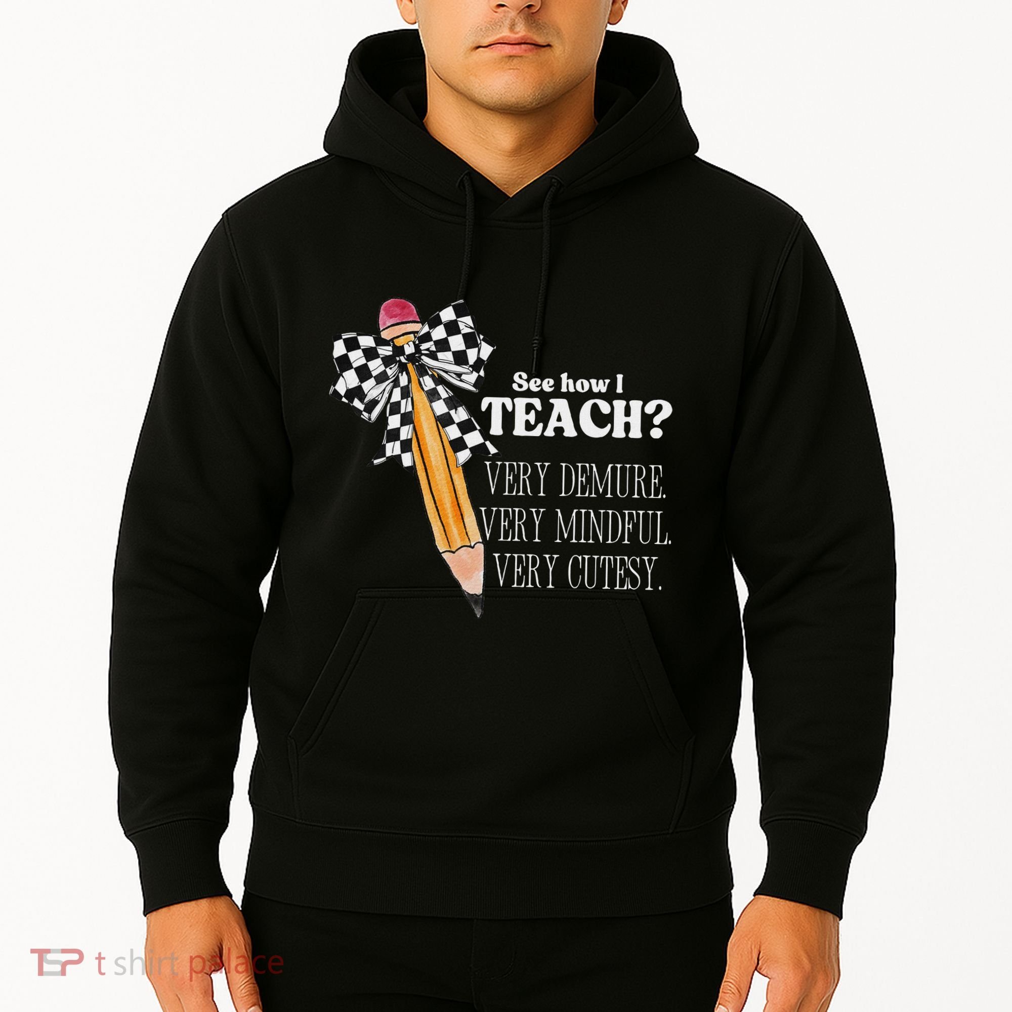 See How I Teach Very Demure Very Mindful Very Cutesy Teacher Hoodie