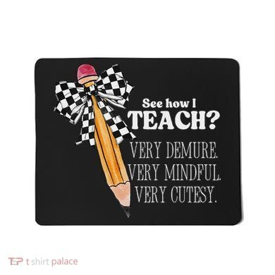 See How I Teach Very Demure Very Mindful Very Cutesy Teacher Mousepad