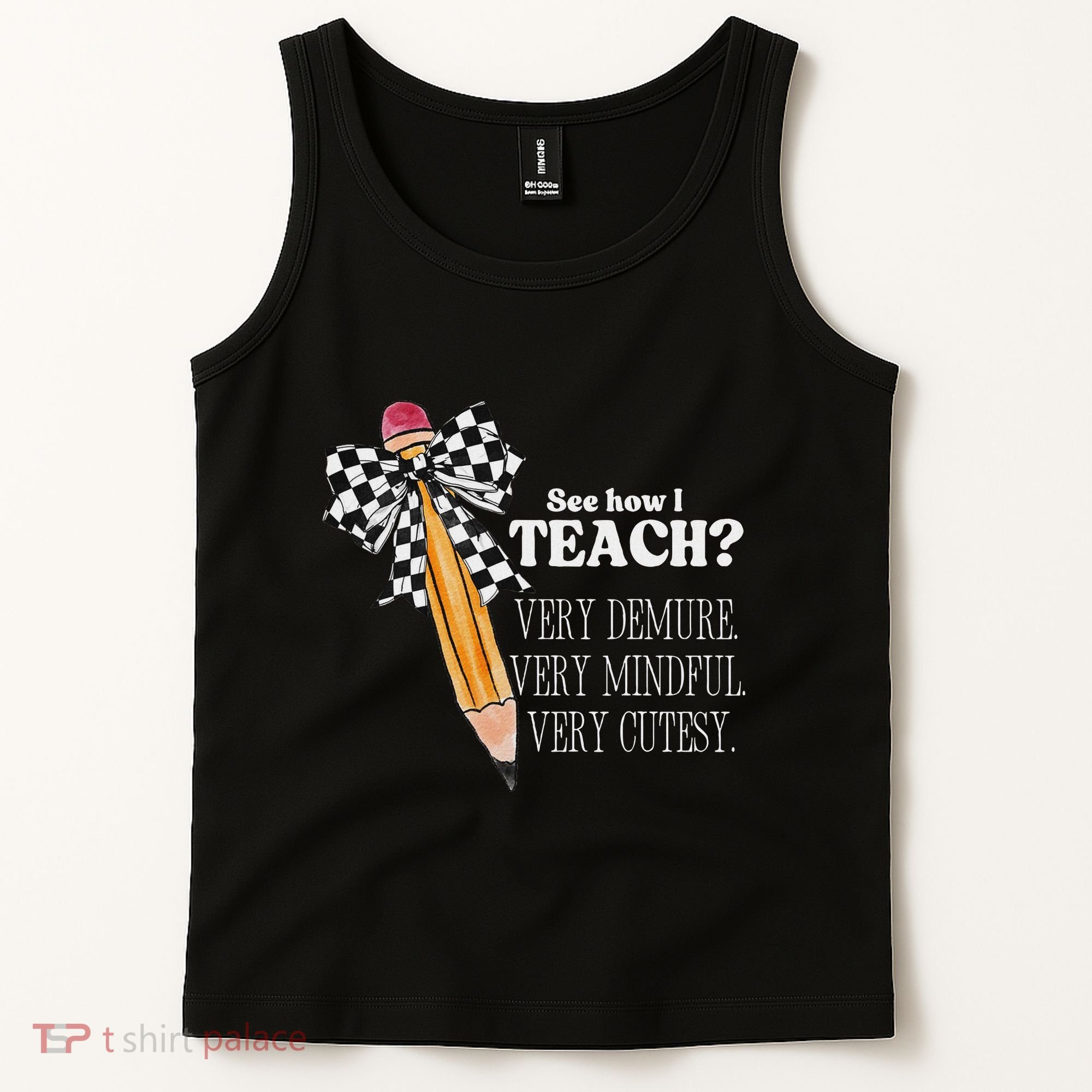 See How I Teach Very Demure Very Mindful Very Cutesy Teacher Tank Top