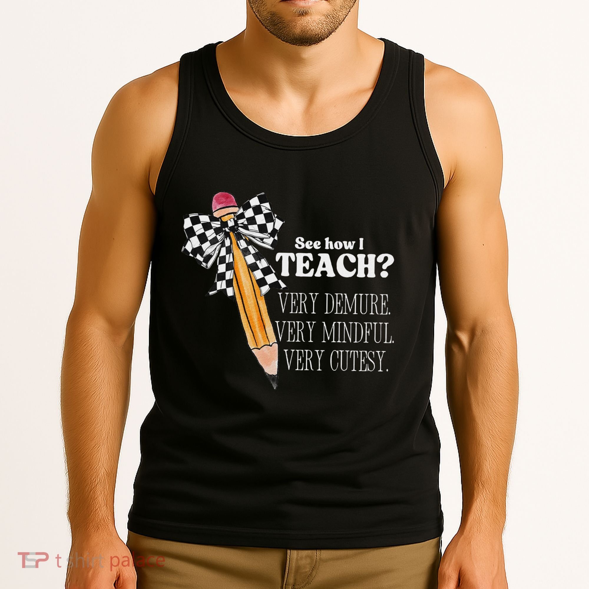 See How I Teach Very Demure Very Mindful Very Cutesy Teacher Tank Top