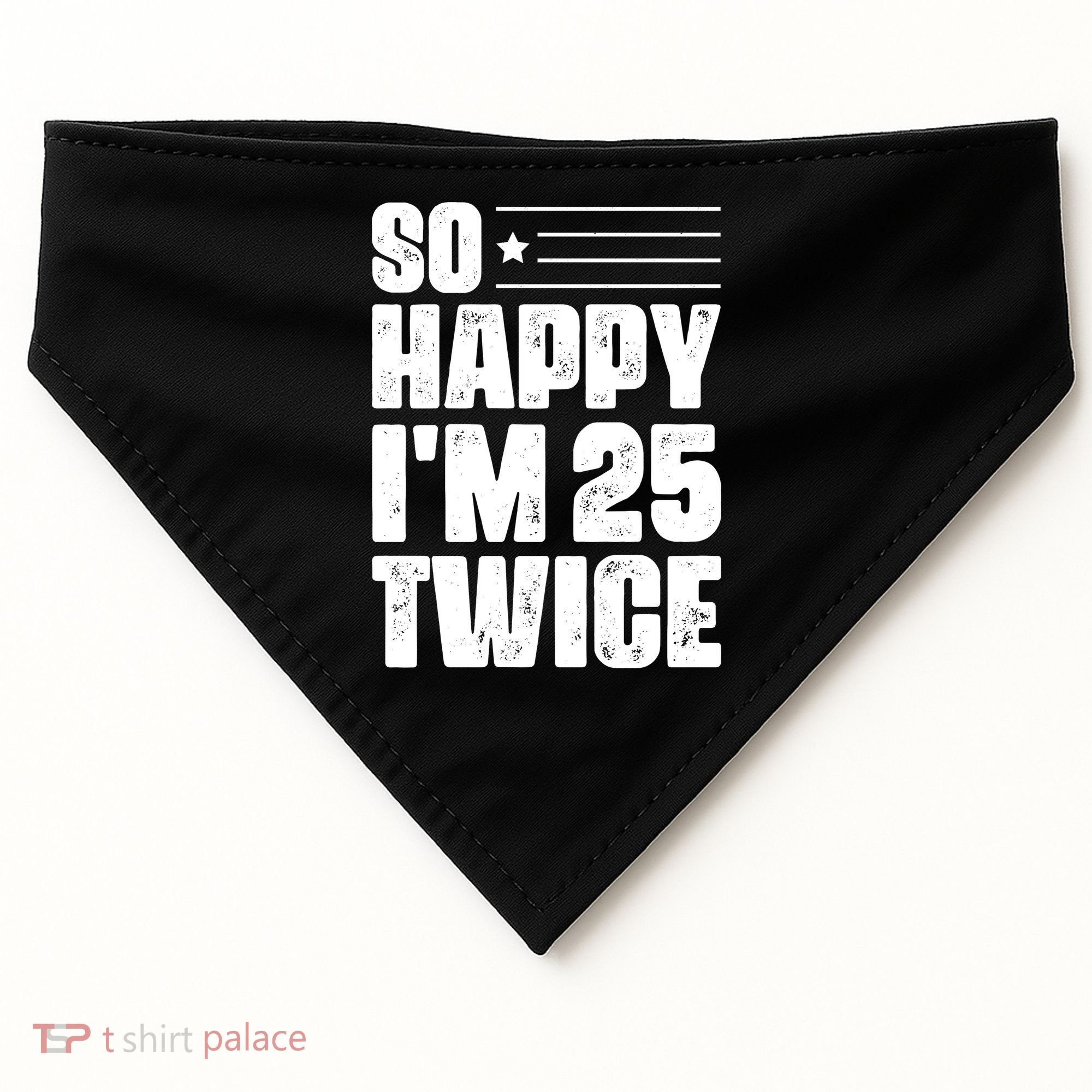 So Happy Im 25 Twice 50th Birthday Funny USA-Made Doggie Bandana