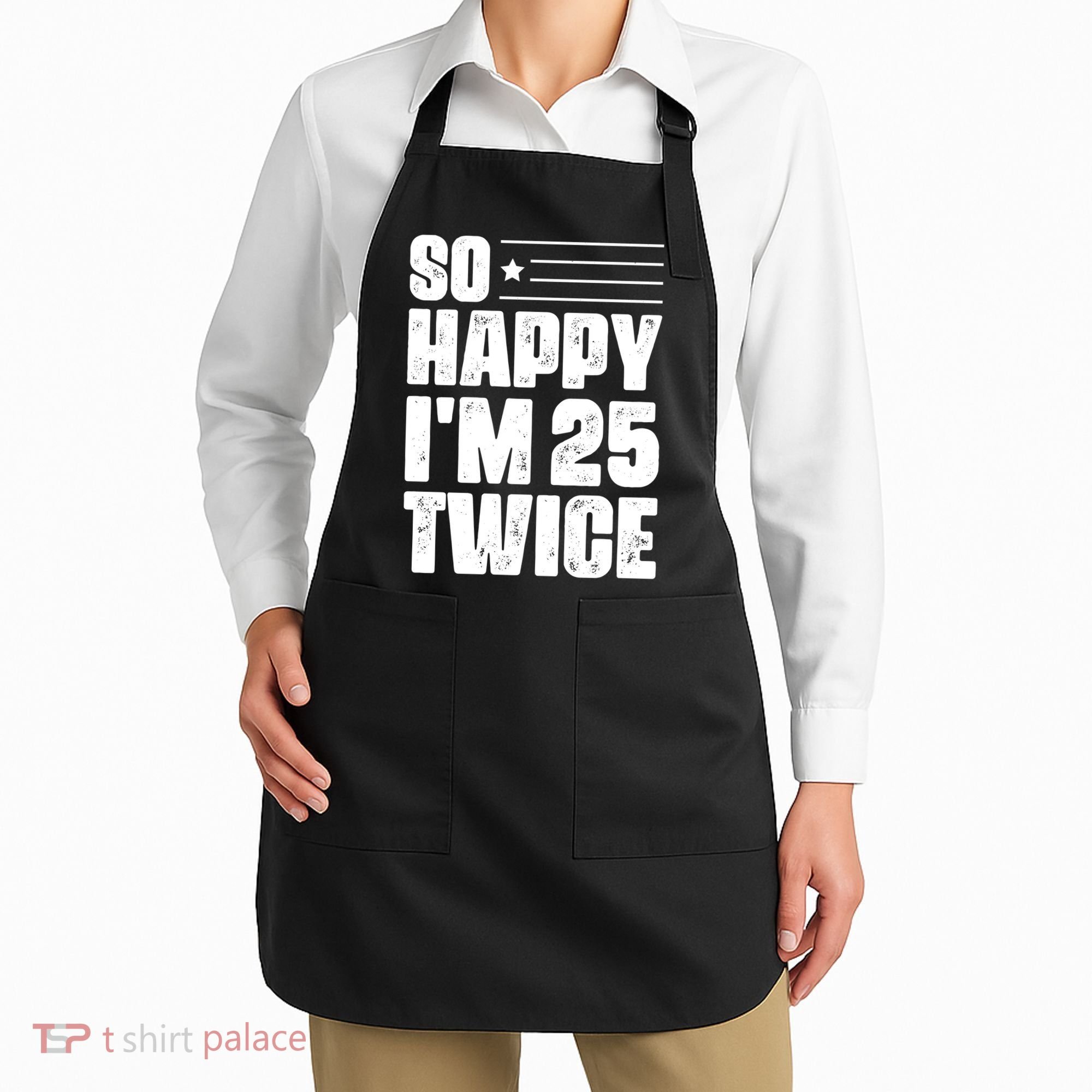 So Happy Im 25 Twice 50th Birthday Funny Apron
