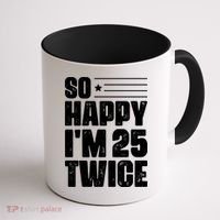 So Happy Im 25 Twice 50th Birthday Funny Coffee Mug thumb 1