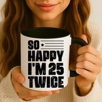So Happy Im 25 Twice 50th Birthday Funny Coffee Mug thumb 3