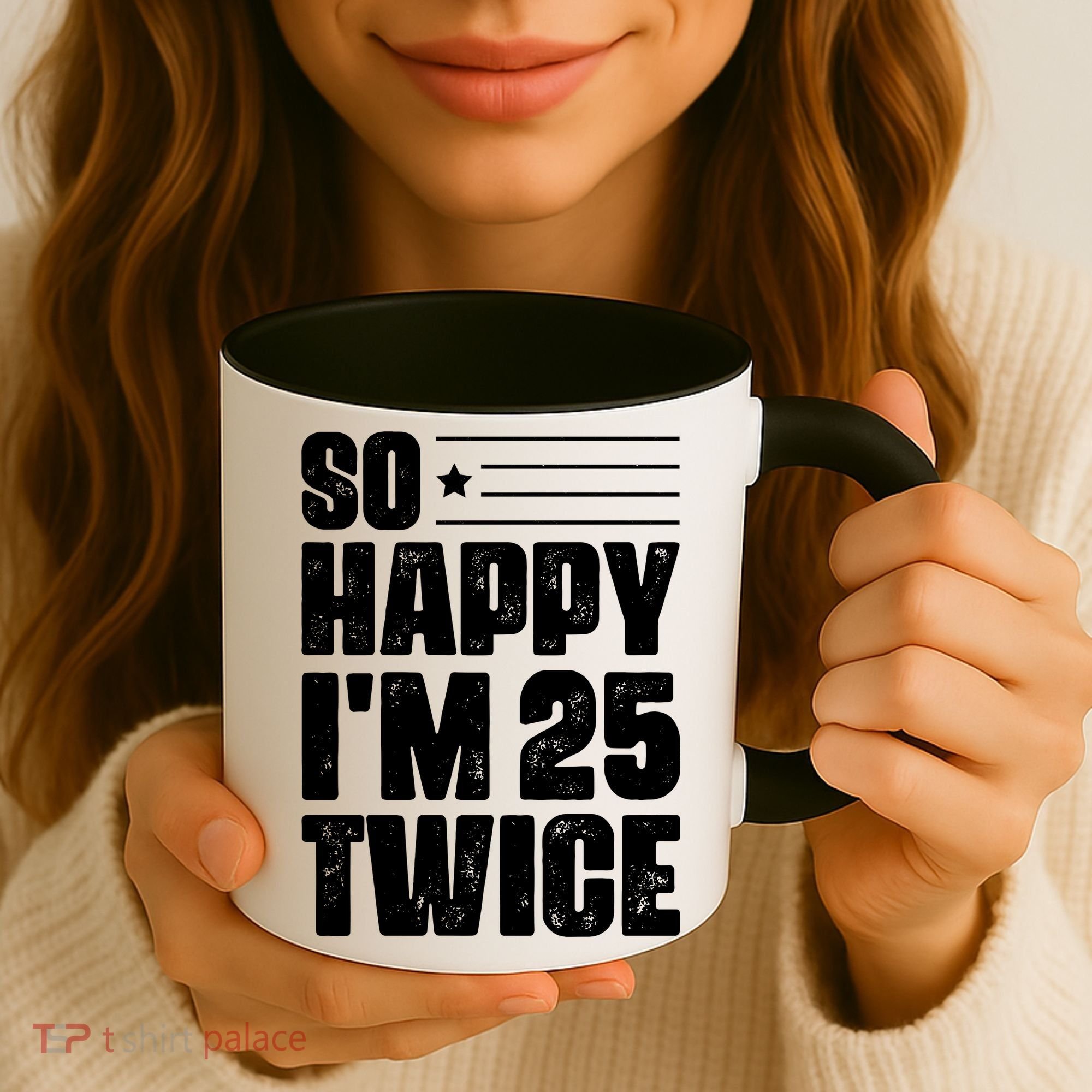 So Happy Im 25 Twice 50th Birthday Funny Coffee Mug