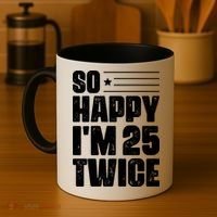 So Happy Im 25 Twice 50th Birthday Funny Coffee Mug thumb 4
