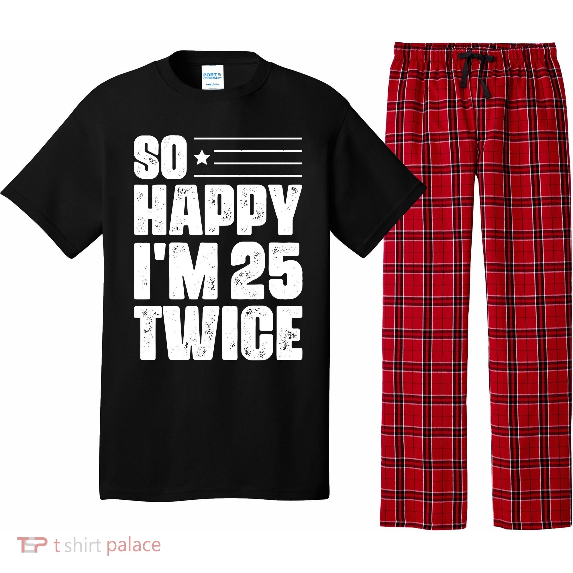 So Happy Im 25 Twice 50th Birthday Funny Pajama Set