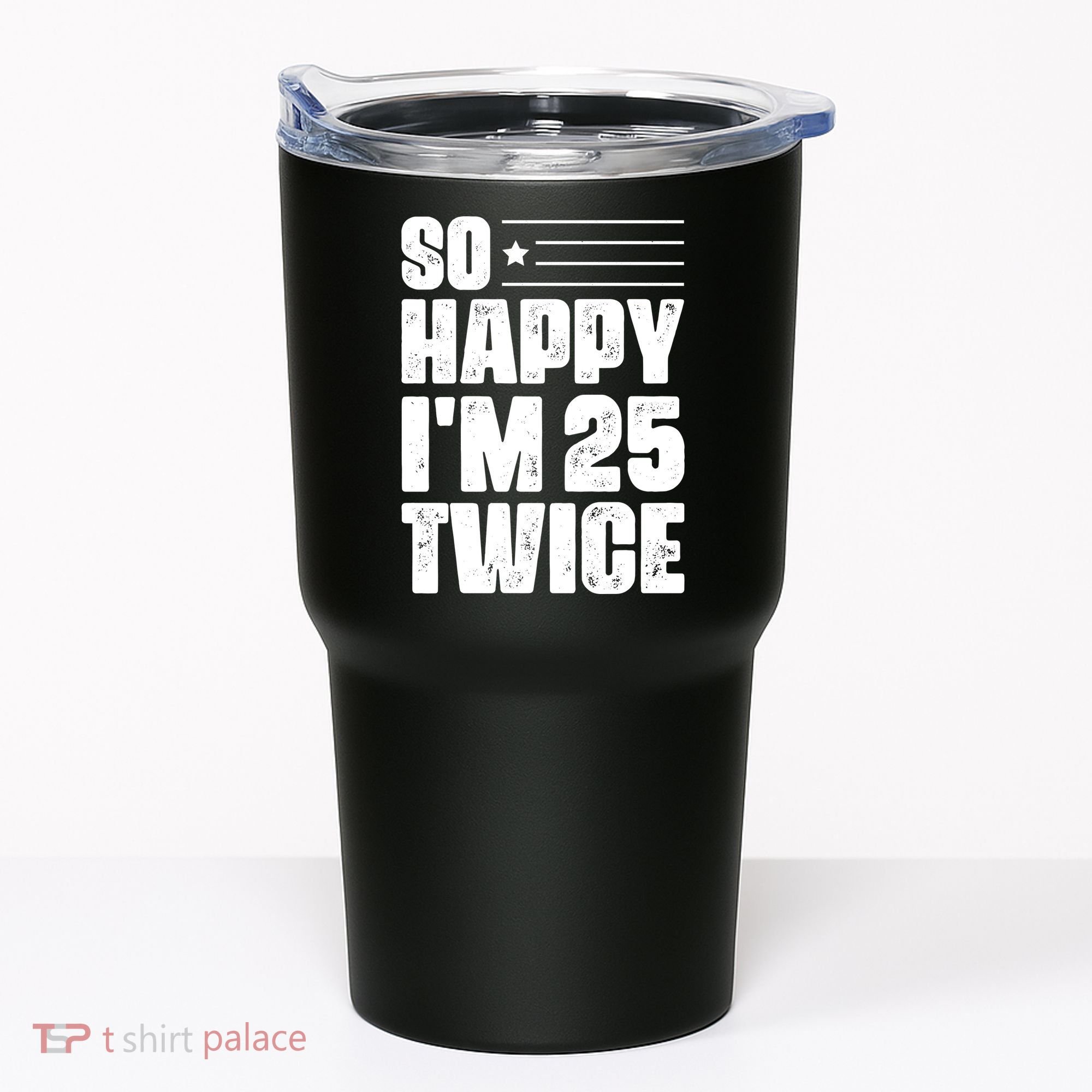 So Happy Im 25 Twice 50th Birthday Funny Tumbler