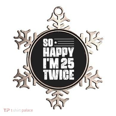 So Happy Im 25 Twice 50th Birthday Funny Ornament